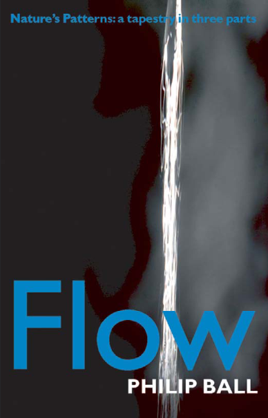 Flow: Nature's Patterns: A Tapestry in Three Parts